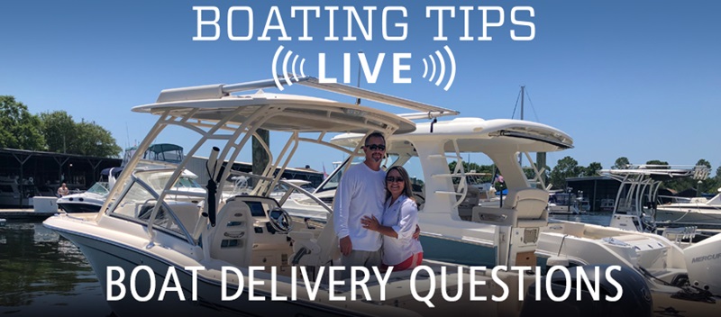 Boating Tips Live Boat Delivery Questions Answered