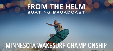 From the Helm Boating Broadcast Minnesota Wakesurf