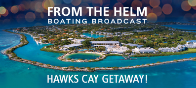 From the Helm Boating Broadcast Hawks Cay Getaway