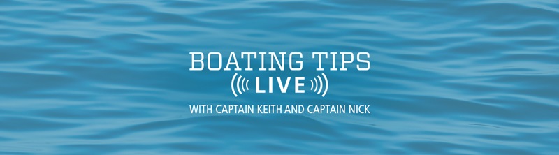 Boating Tips Live with Captain Keith and Captain Nick