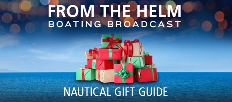 From the Helm Boating Broadcast Nautical Gift Guide
