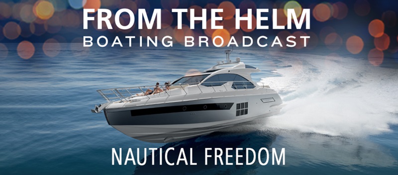 From the Helm Boating Broadcast with Captain Janet of Nautical Freedom