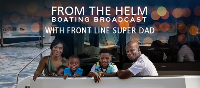 From the Helm Boating Broadcast with Frontline Super Dad