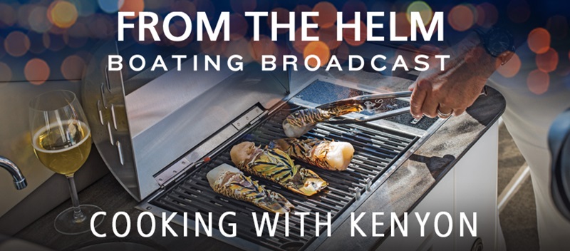 From the Helm Boating Broadcast with Kenyon Grills