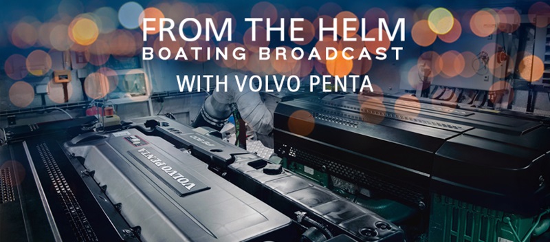 From the Helm Boating Broadcast with Volvo Penta