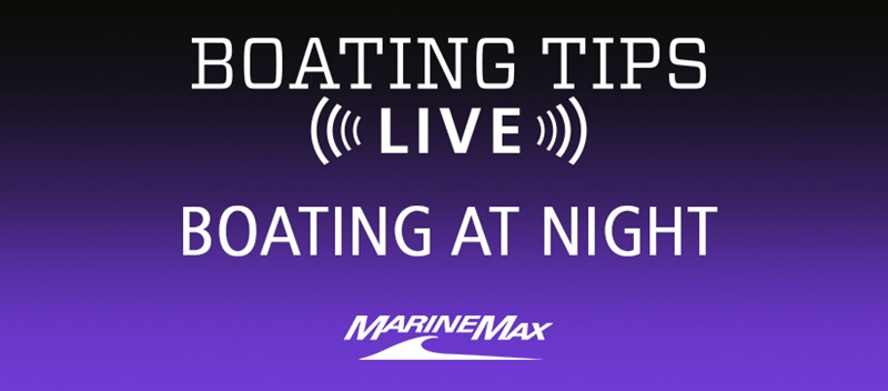 MarineMax Boating Tips Live Episode 10