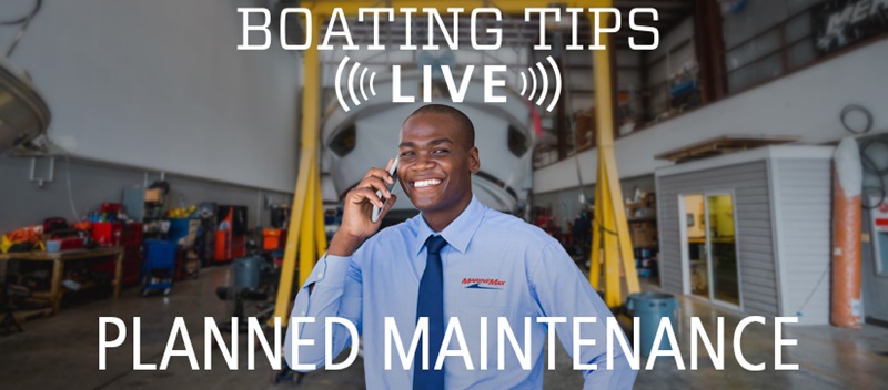 Boating Tips Live Episode 23: Planned Maintenance