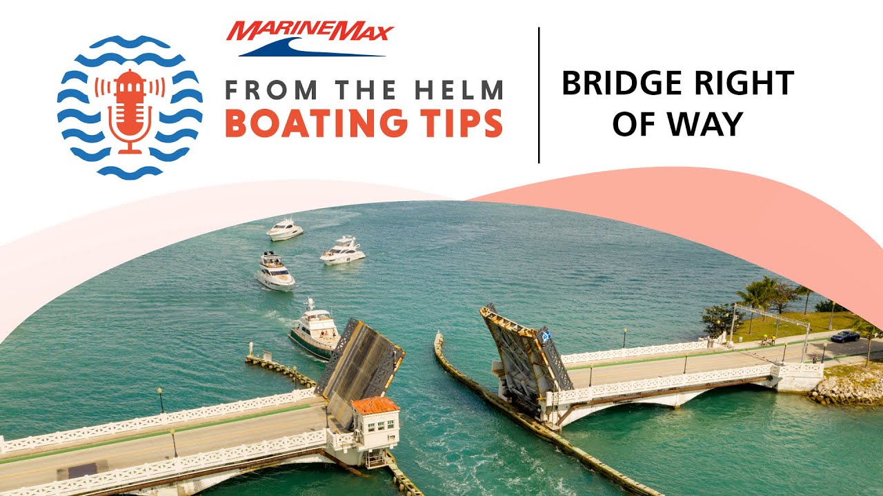Boating Tips Bridge Right Of Way