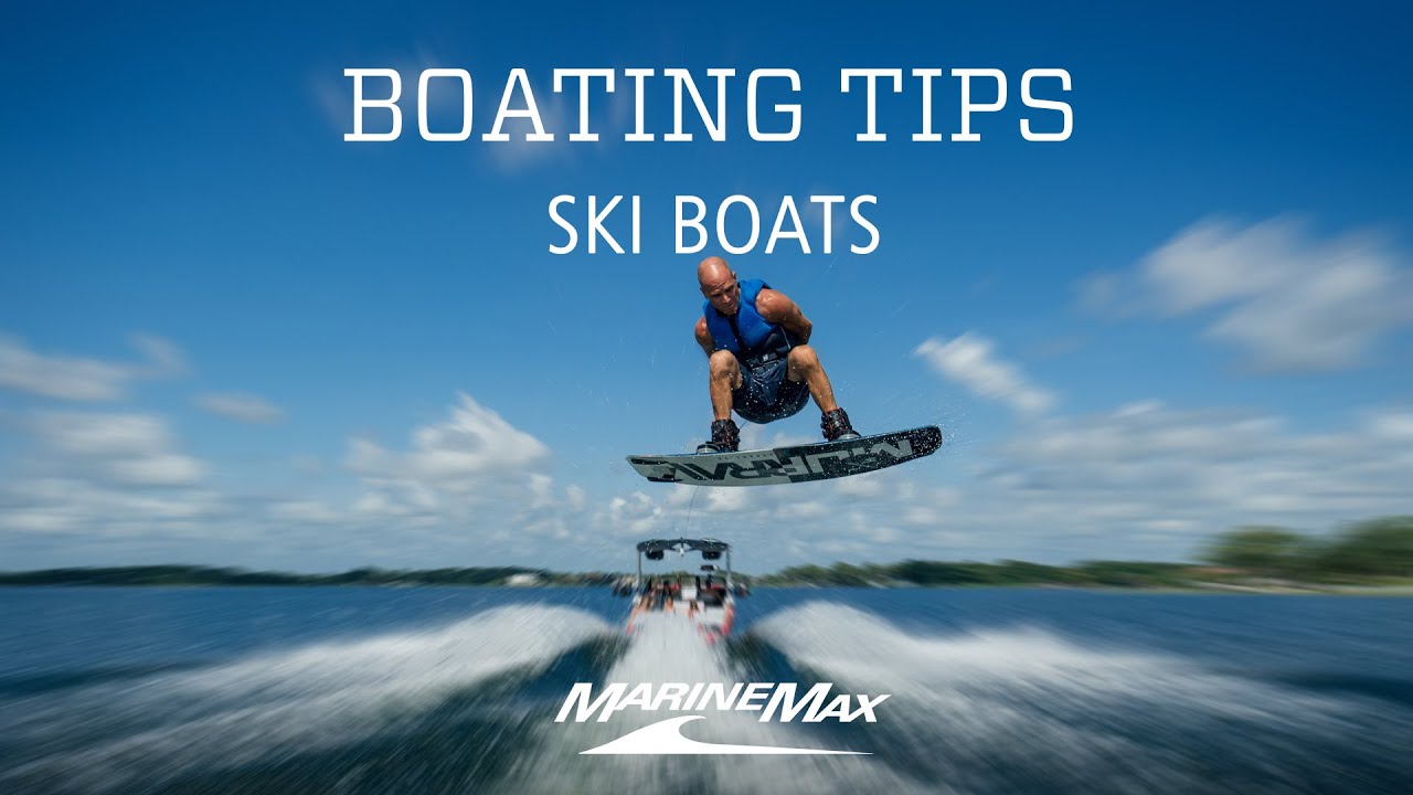 Boating Tips Ski Boats