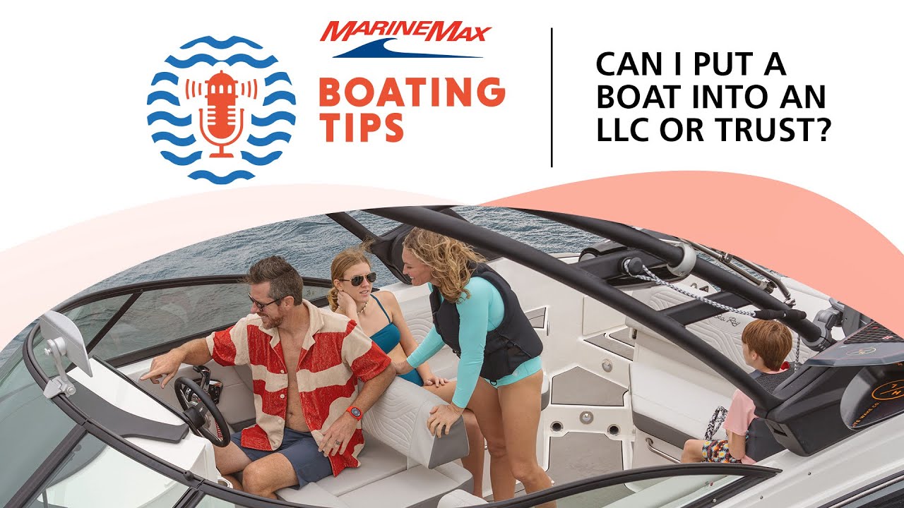 Can Boats Go In A Trust Or Llc