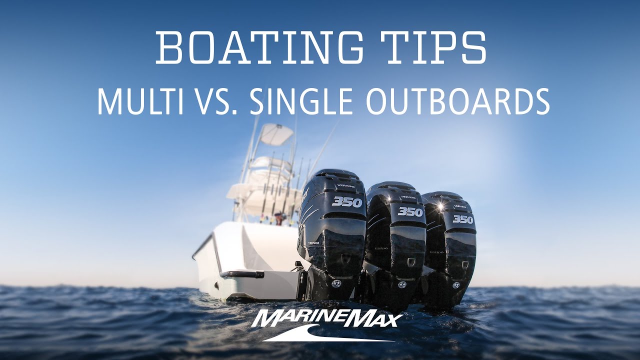 Multi Vs Single Outboards